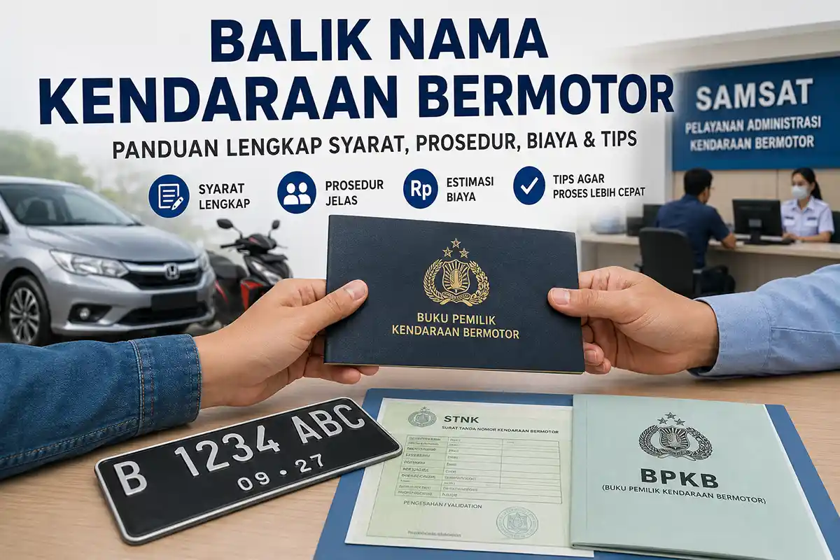 Panduan lengkap cara balik nama kendaraan bermotor mobil dan motor di kantor Samsat.